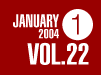 JANUARY 2004 VOL.22