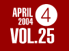 APRIL 2004 VOL.25