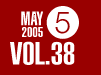 MAY 2005 VOL.38