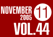 NOVEMBER 2005 VOL.44