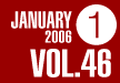 JANUARY 2006 VOL.46