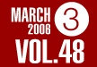 MARCH 2006 VOL.48